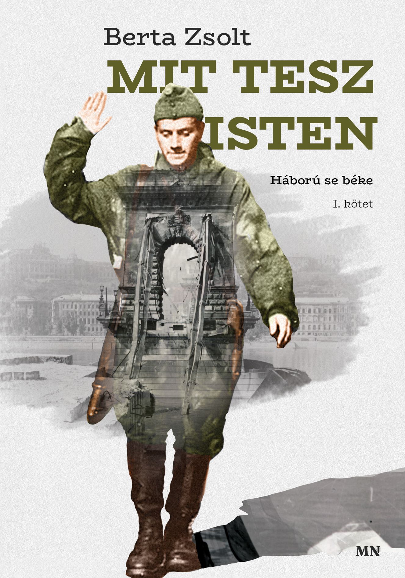 Berta Zsolt: Mit tesz isten - háború se béke